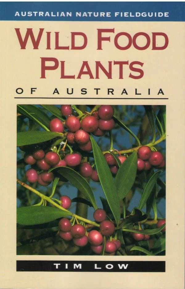 Wild Food Plants of Australia <b>Tim Low</b>
