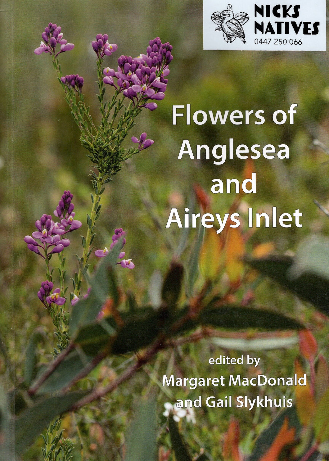 Flowers of Anglesea and Aireys Inlet <b>Margaret MacDonald and Gail Slykhuis</b>